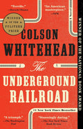 The Underground Railroad (Pulitzer Prize Winner): A Novel by Colson Whitehead