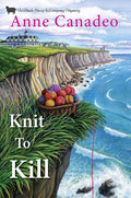 Knit to Kill (A Black Sheep & Co. Mystery) by Anne Canadeo