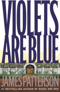 Violets Are Blue ~ Detective Alex Cross Series by James Patterson