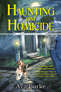 Haunting and Homicide (Ghost Tour Mysteries, 1) by Ava Burke