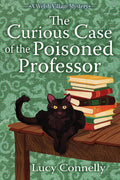 The Curious Case of the Poisoned Professor (A Welsh Village Mystery) by Lucy Connelly