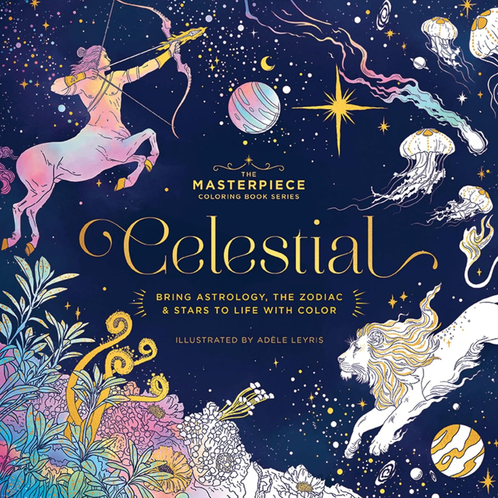 CELESTIAL: Bring Astrology, the Zodiac and Stars to Life with Color by Editors of Cider Mill Press