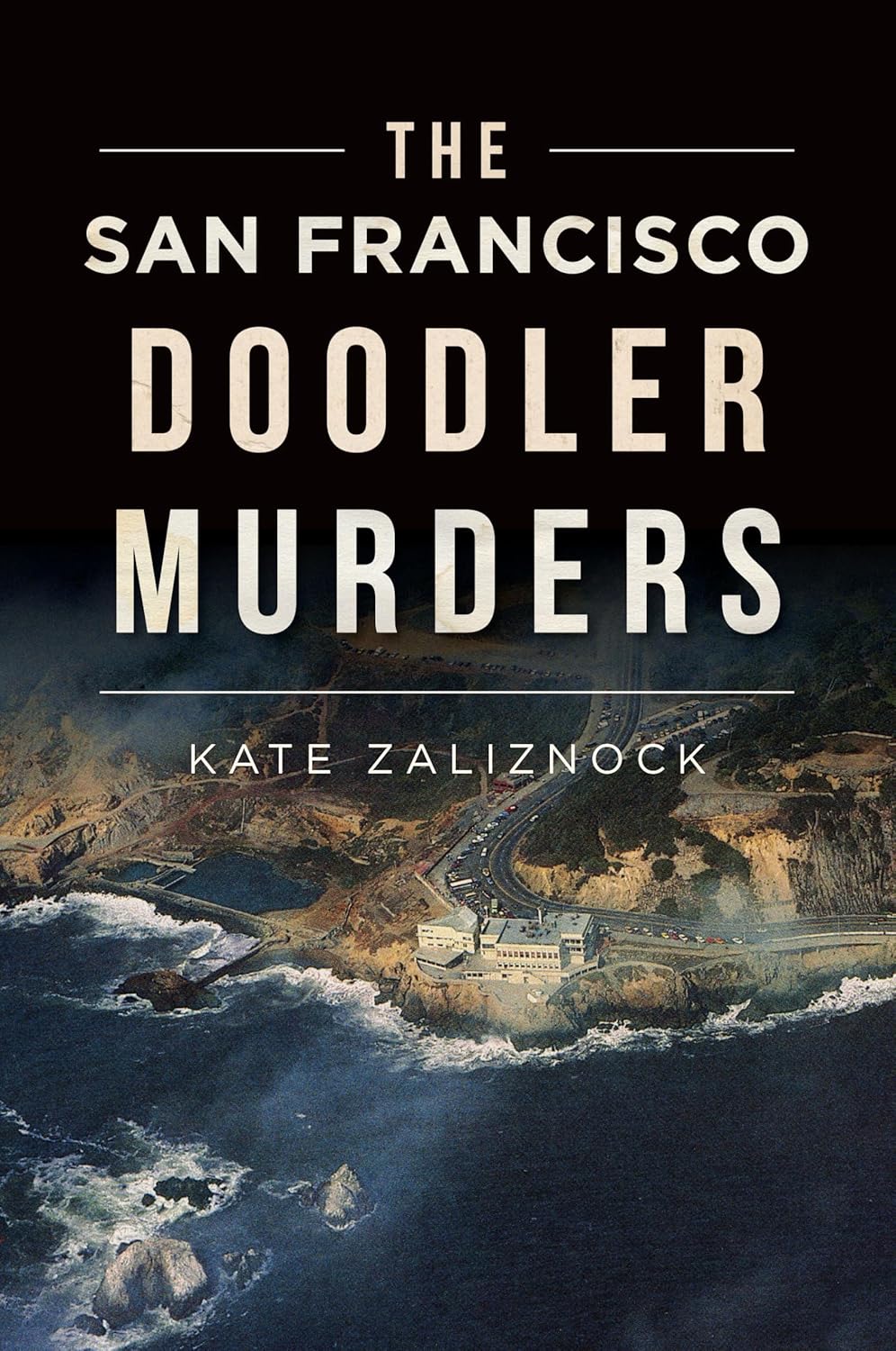 The San Francisco Doodler Murders (True Crime) by Kate Zaliznock