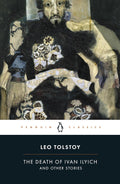 The Death of Ivan Ilyich and Other Stories (Penguin Classics) by Leo Tolstoy
