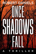 Once Shadows Fall: A Jack Kale and Beth Sturgis Mystery by Robert Daniels