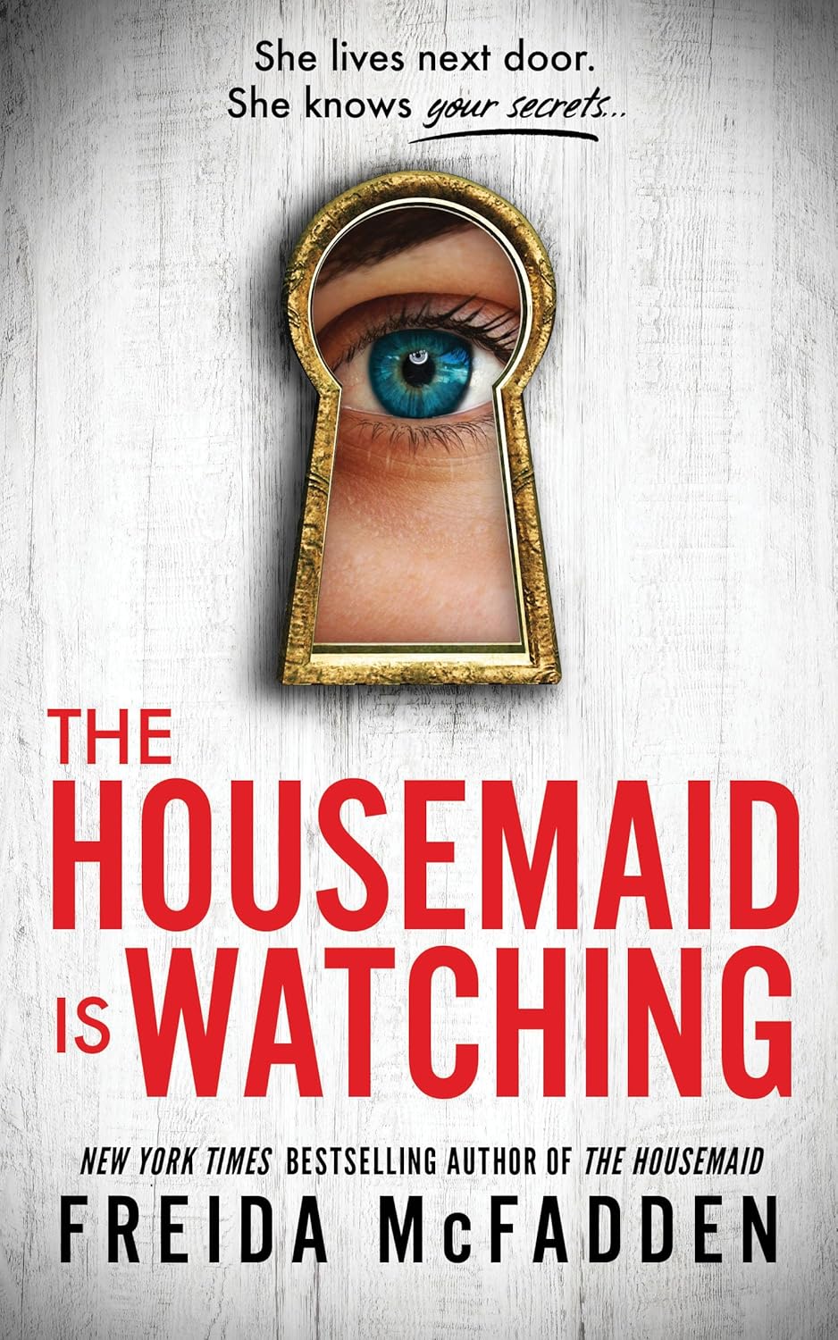 The Housemaid Is Watching: A Gripping Psychological Thriller Packed with Twists by Freida McFadden