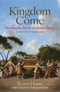 Kingdom Come: Unveiling the Mystery of Salvation (A Study of 1-2 Chronicles) by Scott Hahn