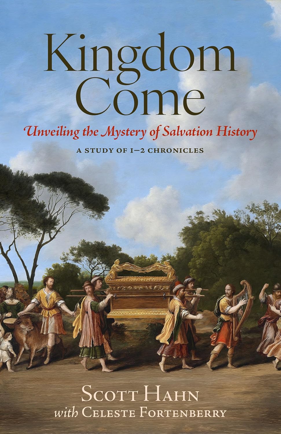 Kingdom Come: Unveiling the Mystery of Salvation (A Study of 1-2 Chronicles) by Scott Hahn