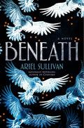 Beneath: A Novel (The Rebirth Series) by Ariel Sullivan