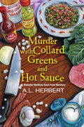 Murder with Collard Greens and Hot Sauce (A Mahalia Watkins Mystery) by A.L. Herbert