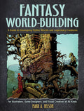 Fantasy World-Building: A Guide to Developing Mythic Worlds and Legendary Creatures (Dover Art Instruction) by Mark Nelson