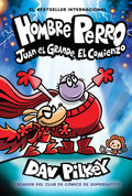Hombre Perro: Juan el Grande, el comienzo (Dog Man: Big Jim Begins) (13) (Spanish Edition) by Dav Pilkey