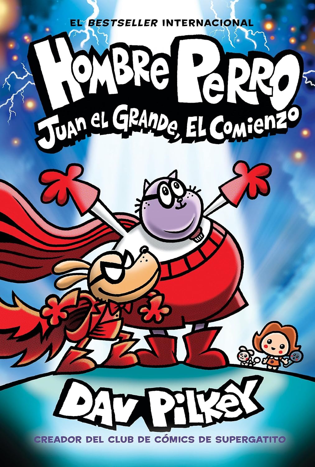 Hombre Perro: Juan el Grande, el comienzo (Dog Man: Big Jim Begins) (13) (Spanish Edition) by Dav Pilkey