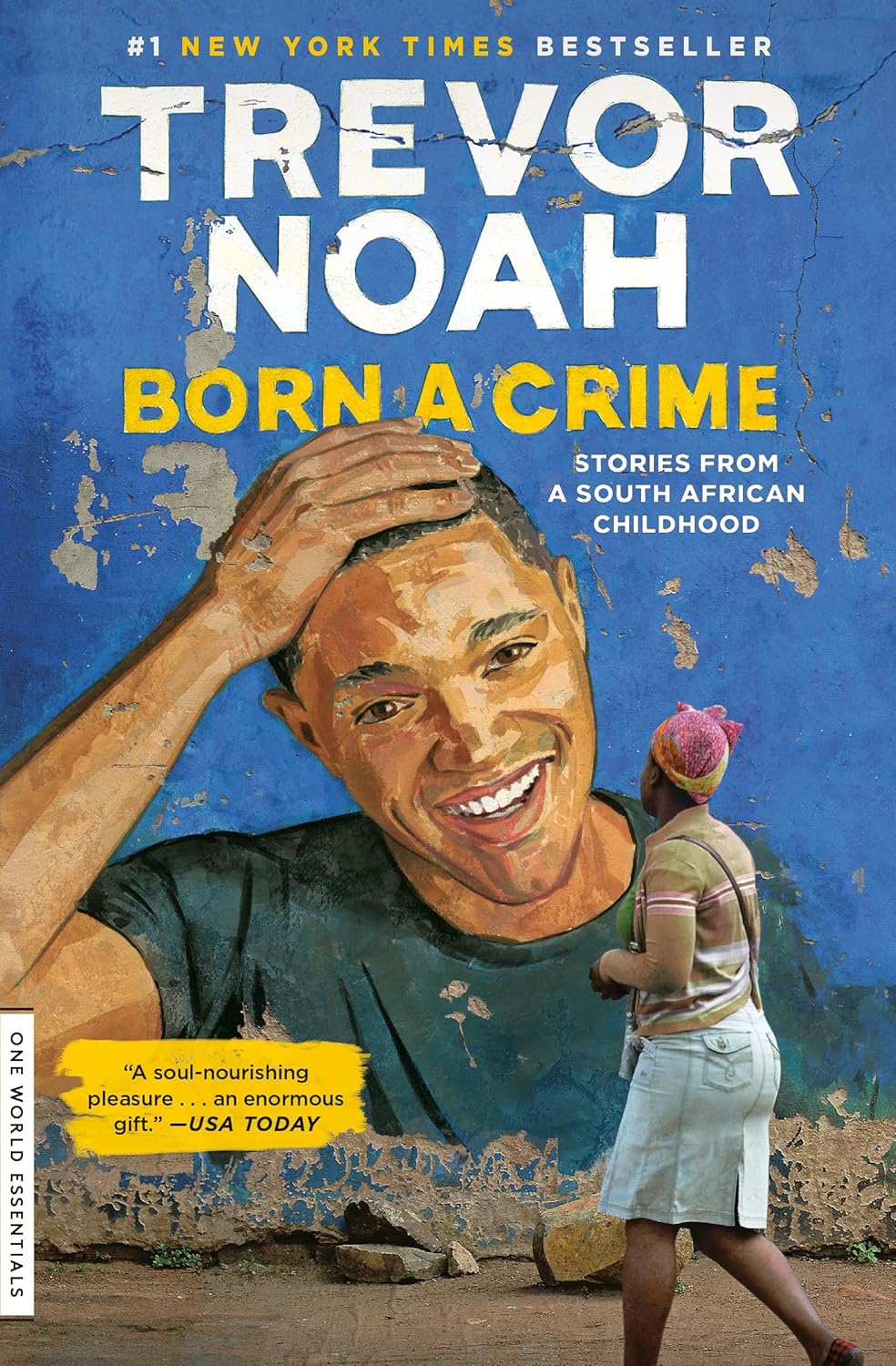 Born a Crime: Stories from a South African Childhood (One World Essentials) by Trevor Noah