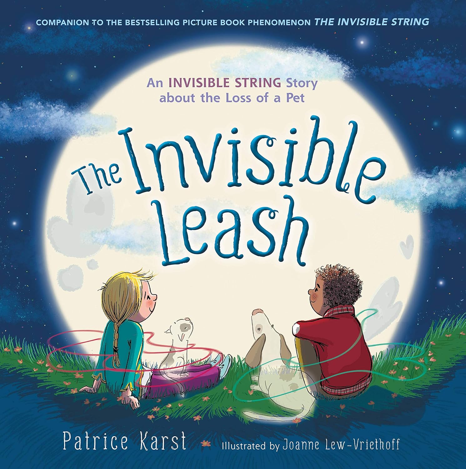 The Invisible Leash: An Invisible String Story About the Loss of a Pet (The Invisible String, 3) by Patrice Karst