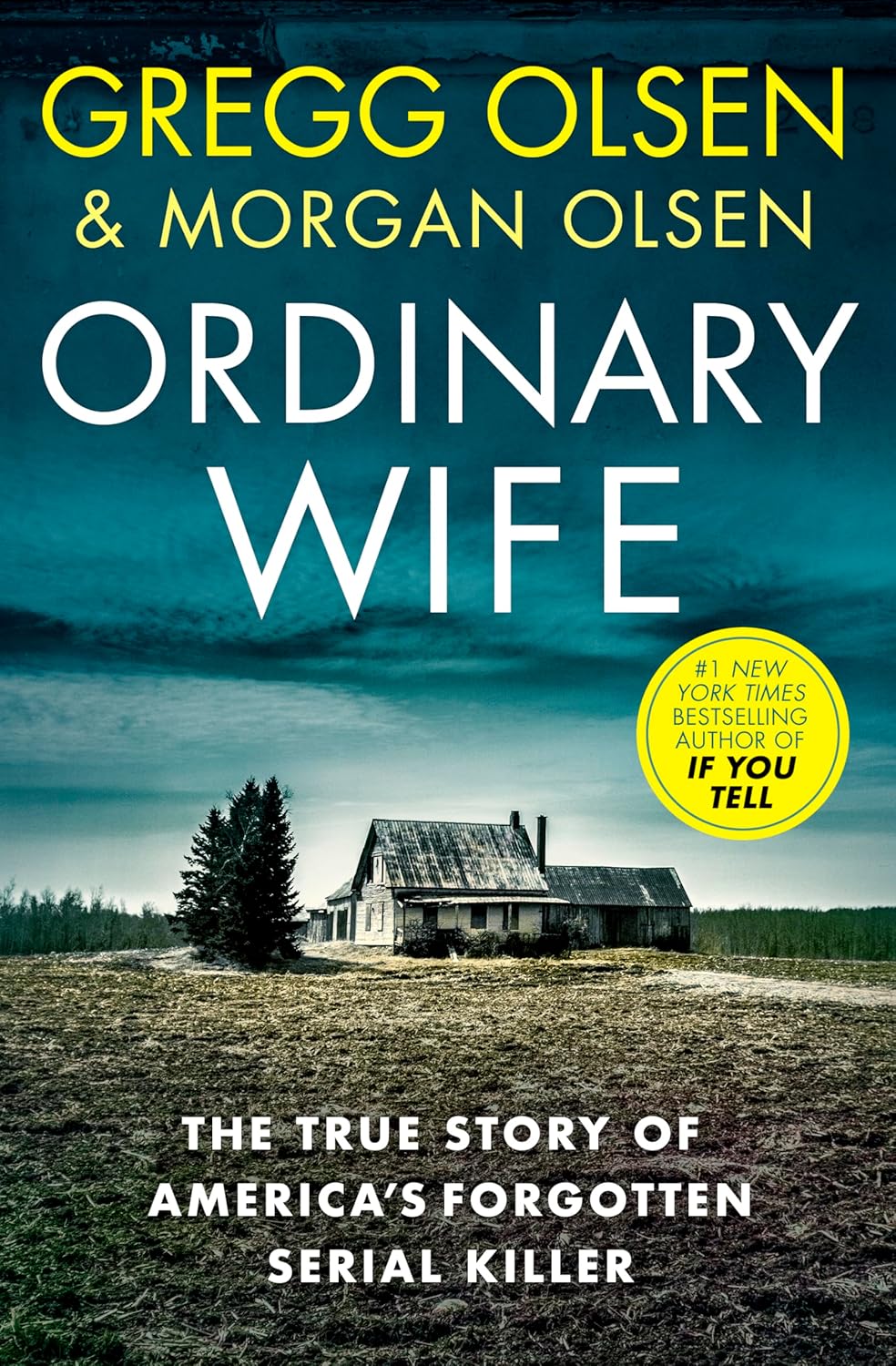 Ordinary Wife: The true story of America’s forgotten serial killer by Gregg Olsen