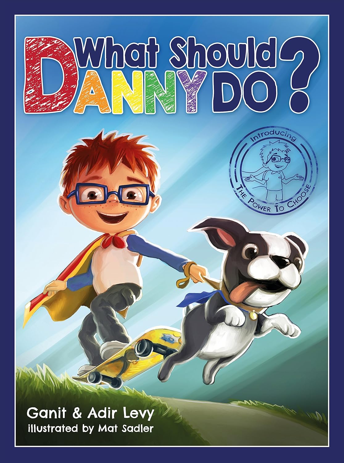 What Should Danny Do? (The Power to Choose Series) by Adir Levy