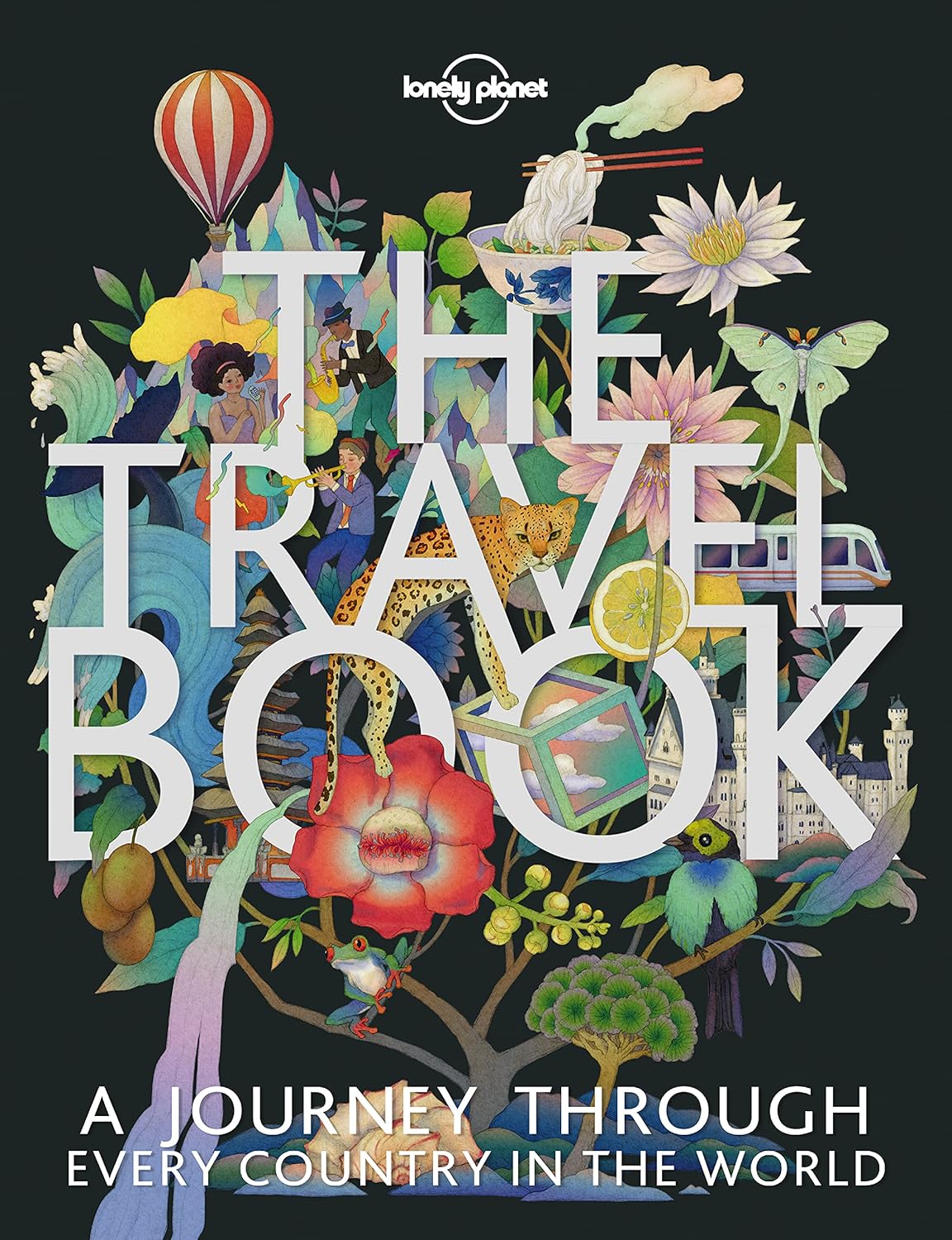 The Travel Book: A Complete Guide to Every Country in the World with Expert Travel Tips, Stunning Photography, Cultural Insights & Detailed Maps (Lonely Planet) by Lonely Planet