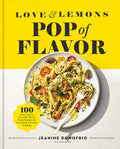 Love and Lemons Pop of Flavor: 100 Saucy, Spicy, Crunchy, Herby, Tangy Recipes for Craveable Everyday Cooking by Jeanine Donofrio