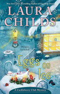 Eggs on Ice (A Cackleberry Club Mystery) by Laura Childs