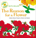 The Reason for a Flower: A Book About Flowers, Pollen, and Seeds (Explore!) by Ruth Heller