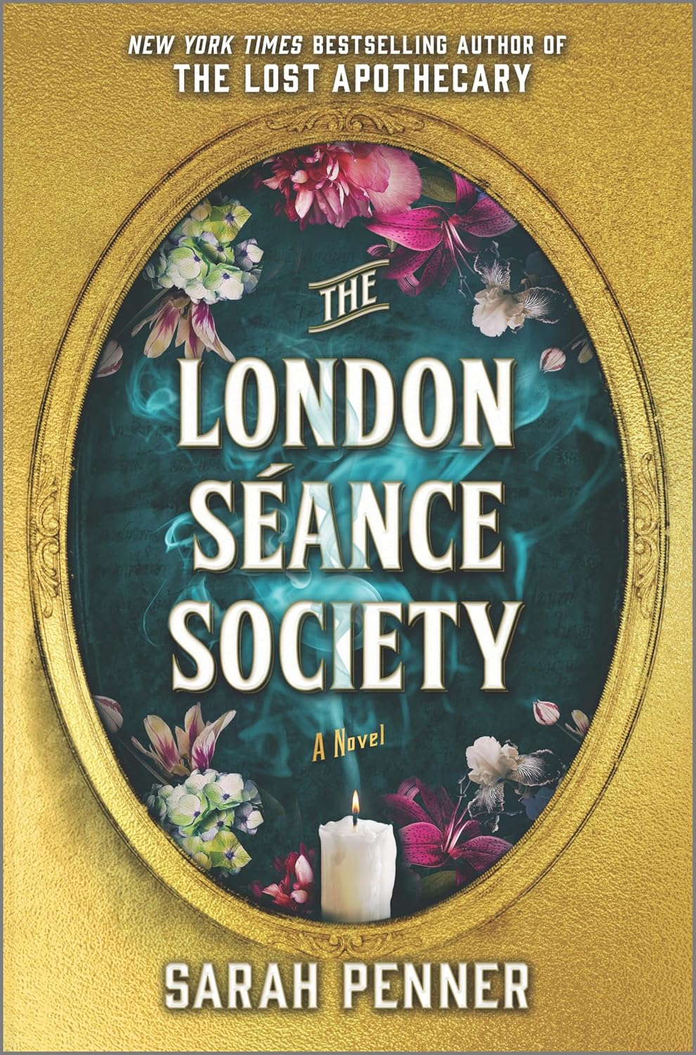 The London Séance Society: A Dark Mystery of Murder, Magic and the Secrets of the Supernatural in Victorian London from the Author of The Lost Apothecary by Sarah Penner