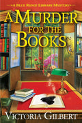 A Murder for the Books (A Blue Ridge Library Mystery) by Victoria Gilbert