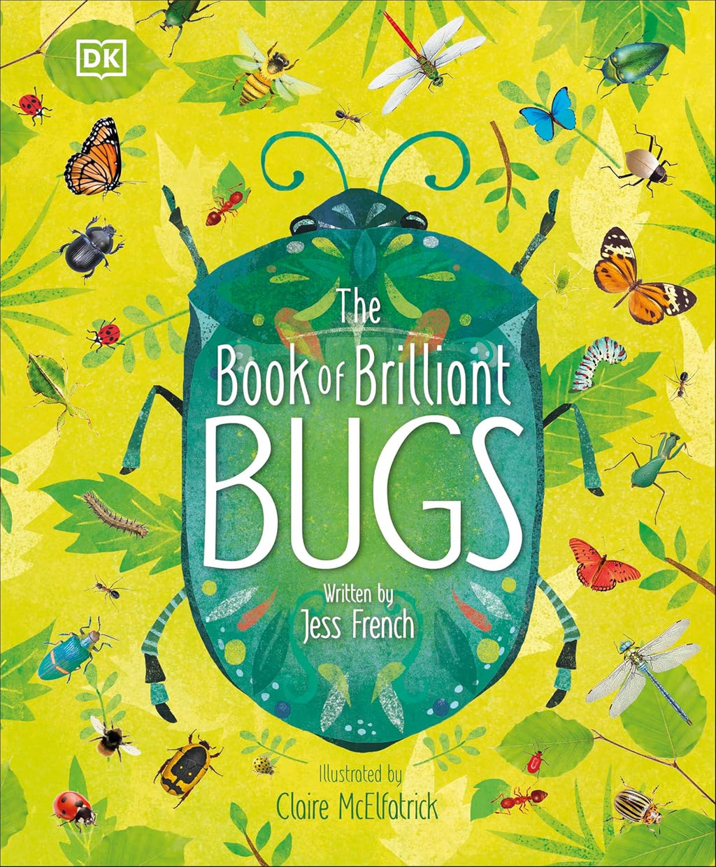 The Book of Brilliant Bugs (The Magic and Mystery of the Natural World) by Jess French