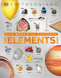 The Elements Book: A Visual Encyclopedia of the Periodic Table (DK Our World in Pictures) by DK