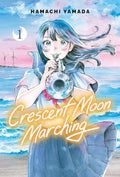 Crescent Moon Marching (Volume 1) by Hamachi Yamada