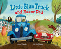Little Blue Truck and Racer Red: A Fun Picture Book About Race Cars, Friendship, and Trying Your Best for Children (Ages 4-8) by Alice Schertle