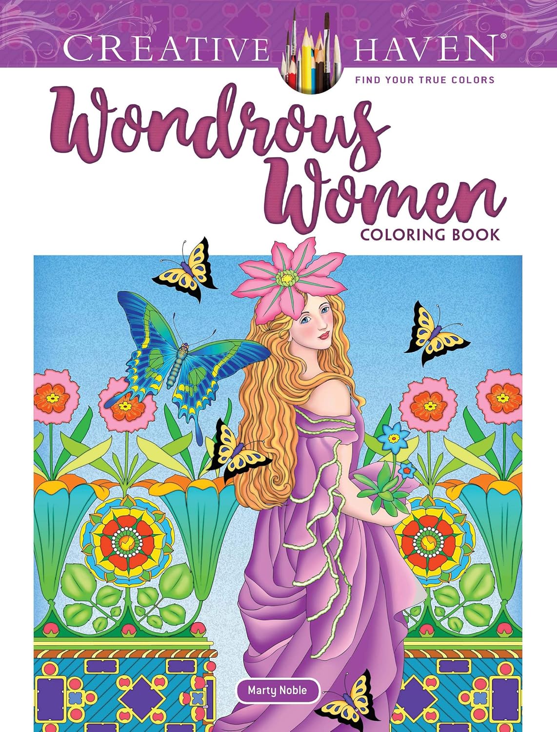 Creative Haven Wondrous Women Coloring Book (Adult Coloring Books: Fantasy) by Marty Noble