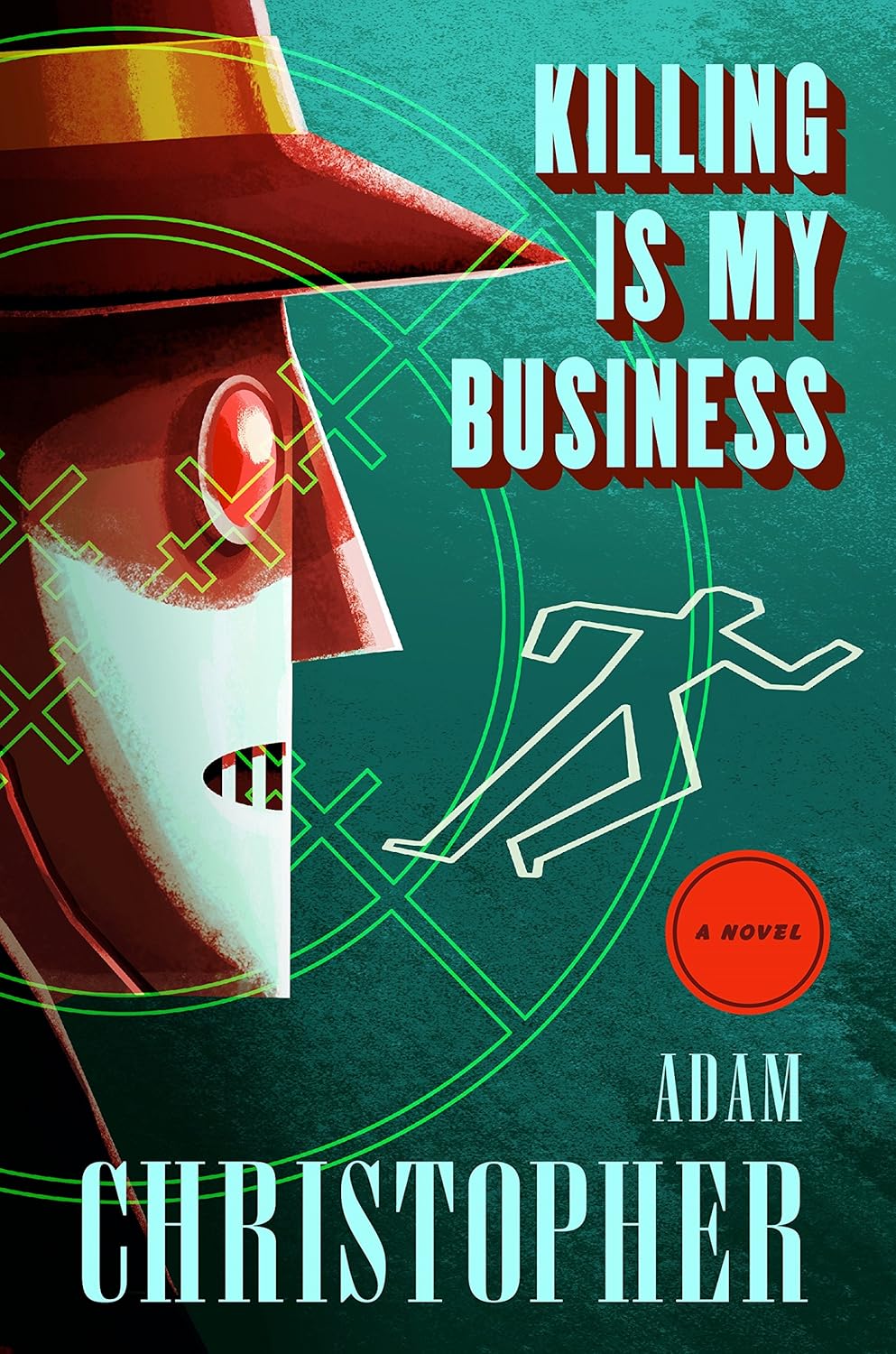 Killing Is My Business: A Ray Electromatic Mystery (Ray Electromatic Mysteries, 2) by Adam Christopher