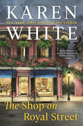 The Shop on Royal Street (A Royal Street Novel) by Karen White