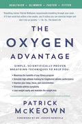 The Oxygen Advantage: Simple, Scientifically Proven Breathing Techniques to Help You Become Healthier, Slimmer, Faster and Fitter―Improve Your Health and Fitness with Efficient Breathing Techniques by Patrick McKeown