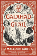 Galahad and the Grail (Merlin's Isle: An Arthuriad, 1 by Malcolm Guite