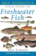 Ken Schultz's Field Guide to Freshwater Fish by Ken Schultz