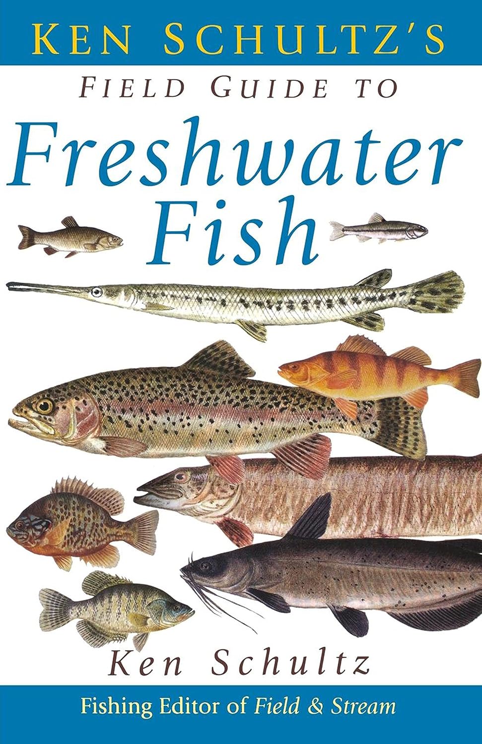Ken Schultz's Field Guide to Freshwater Fish by Ken Schultz