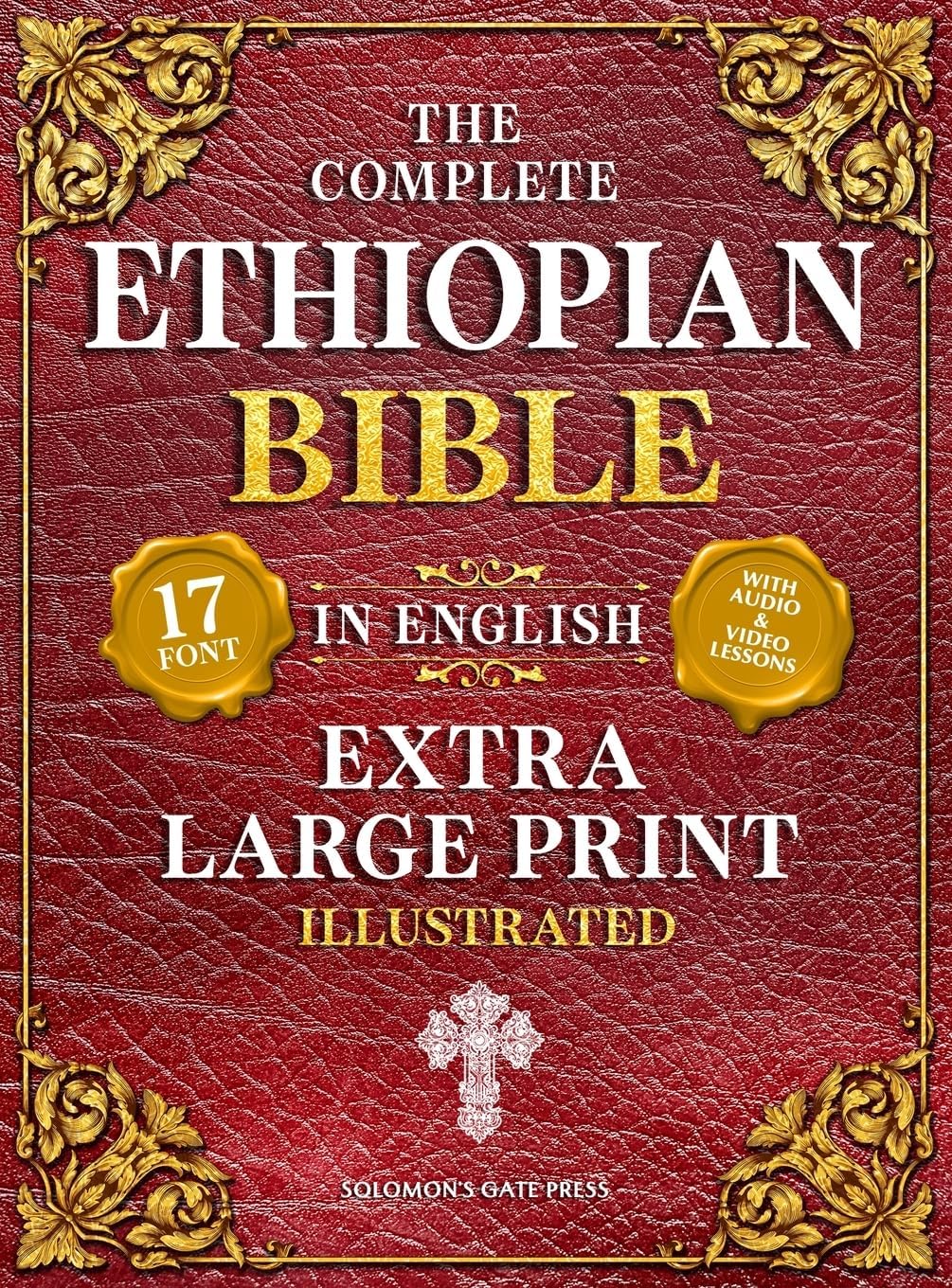 The Complete Ethiopian Bible in English (Extra-Large Print 17-Point Font, Illustrated) Includes Missing Apocrypha, Book of Enoch, Ezras, Jubilees, Meqabyan, Book of Wisdom, & Other Orthodox Lost Books by Solomon's Gate Press