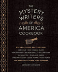 The Mystery Writers of America Cookbook: Wickedly Good Meals and Desserts to Die For by Kate White