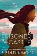 The Prisoner in the Castle: A Maggie Hope Mystery by Susan Elia MacNeal