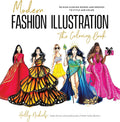 Modern Fashion Illustration: The Coloring Book: 40+ High Fashion Gowns and Dresses to Style and Color by Holly Nichols