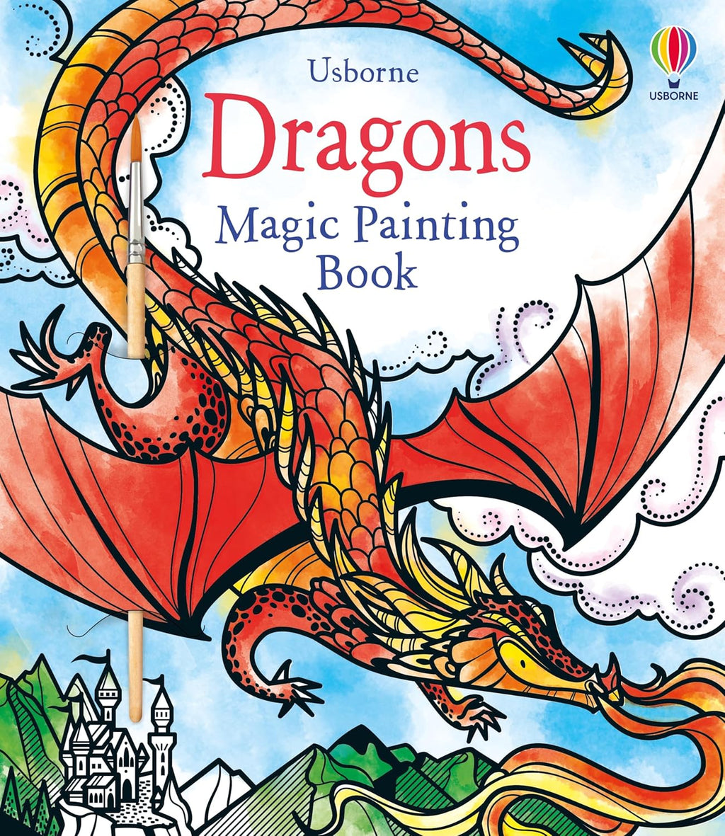 Dragons Magic Painting Book: A Water Activity Book About Colorful Mythical Dragons for Kids (Ages 5-7) by Fiona Watt