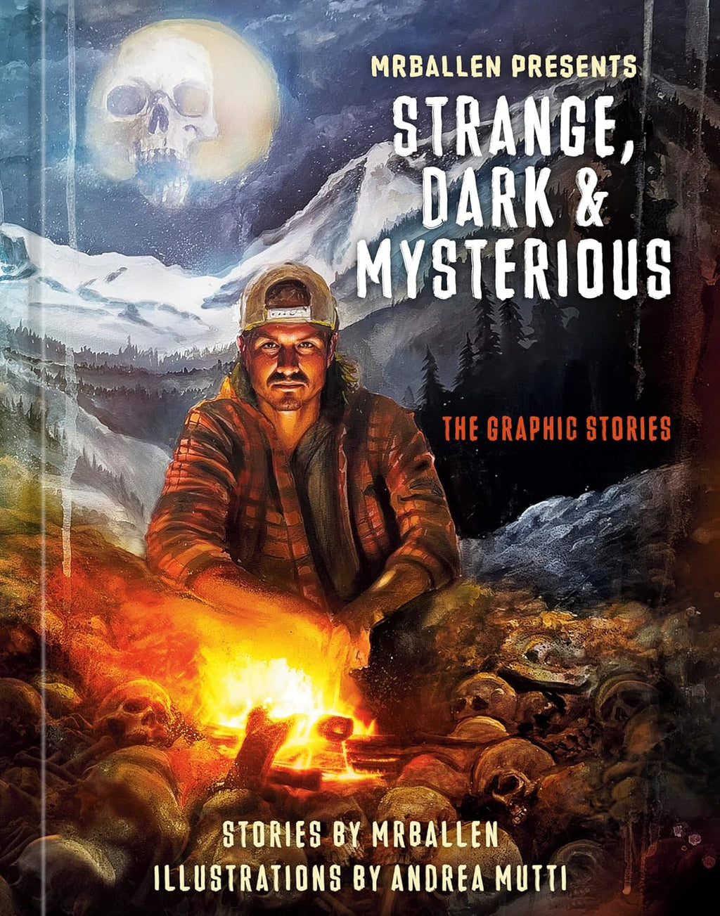 MrBallen Presents: Strange, Dark & Mysterious: The Graphic Stories (MrBallen Graphic Stories) by MrBallen
