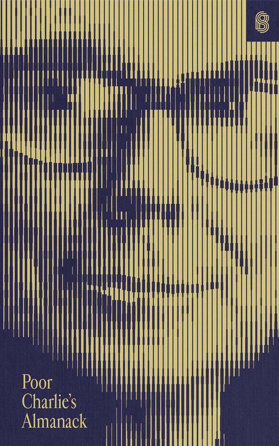 Poor Charlie’s Almanack: The Essential Wit and Wisdom of Charles T. Munger by Charles T. Munger