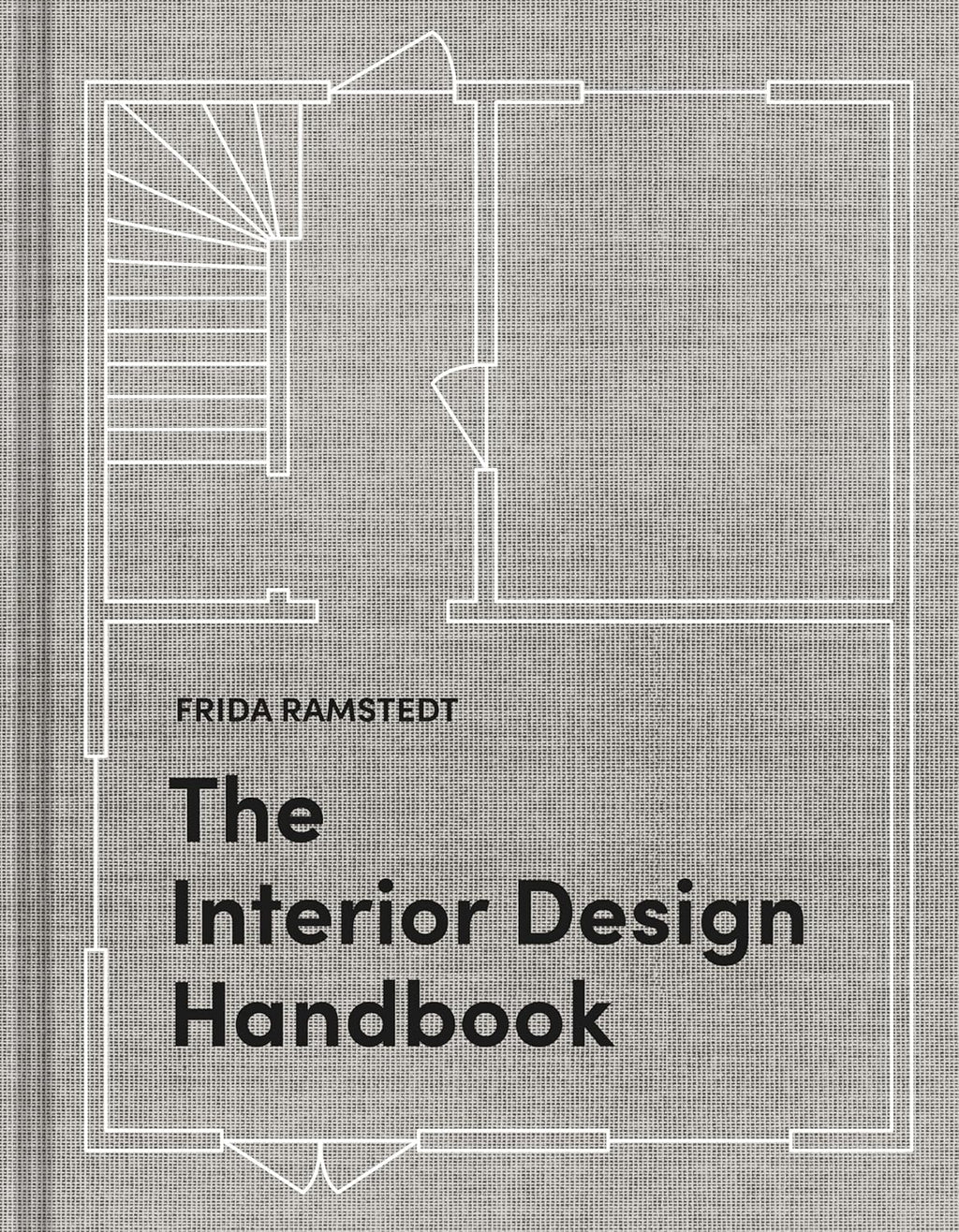 The Interior Design Handbook: Furnish, Decorate, and Style Your Space by Frida Ramstedt