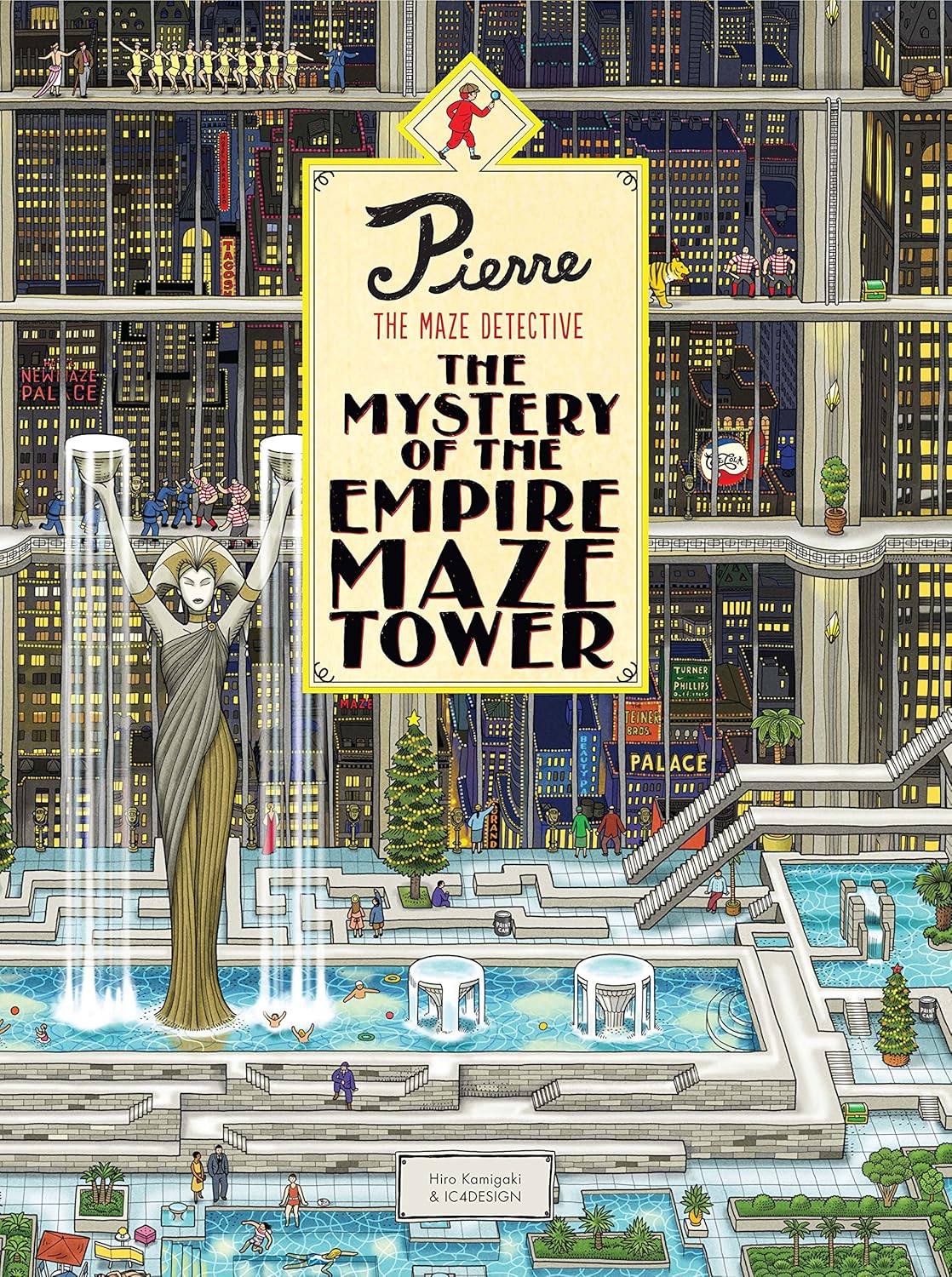 Pierre The Maze Detective: The Mystery of the Empire Maze Tower: (Maze Book for Kids, Adventure Puzzle Book, Seek and Find Book) by Hiro Kamigaki