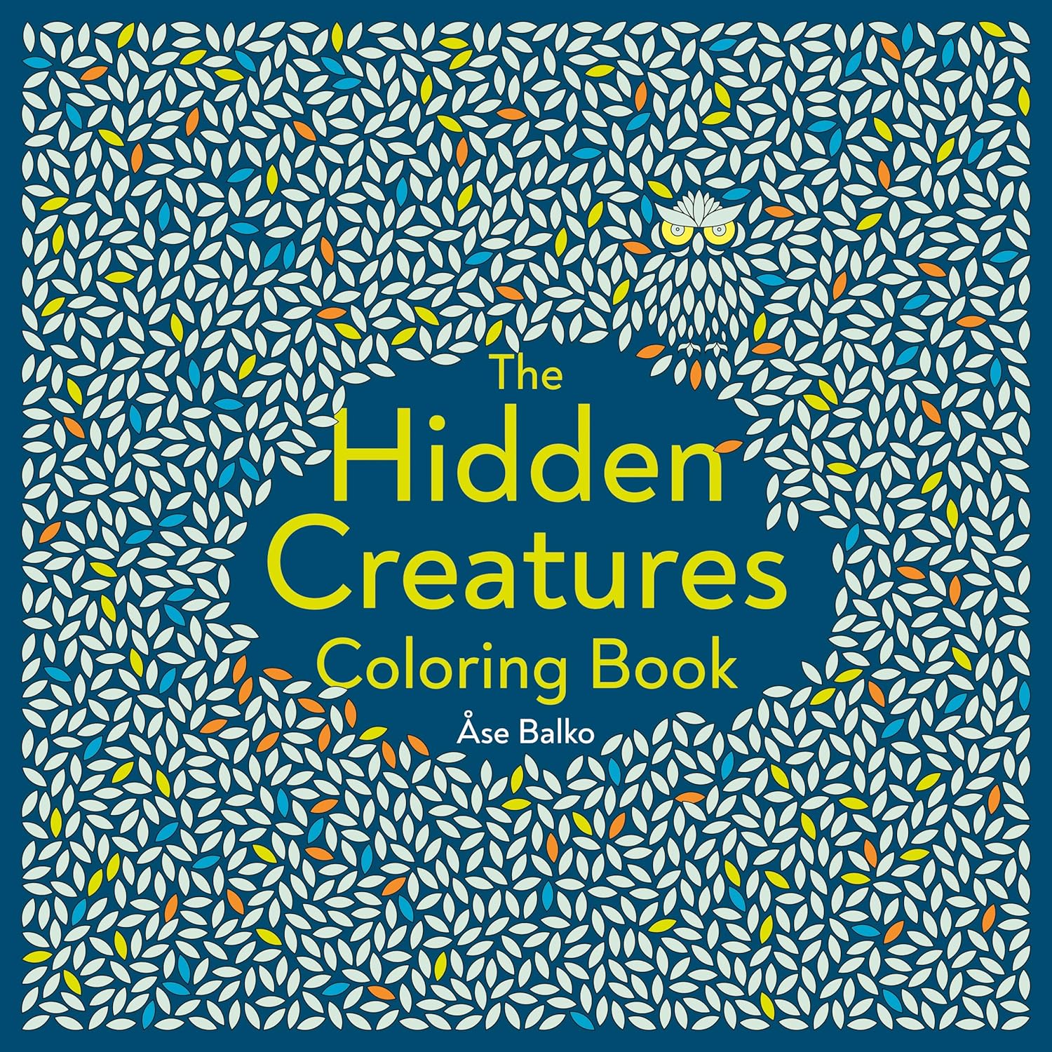 The Hidden Creatures Coloring Book by Åse Balko