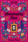 Manslaughter Park: A Jane Austen Murder Mystery―A Queer Coming-of-Age Thriller for Young Adults by Tirzah Price