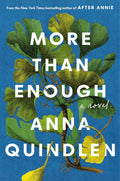 More Than Enough: A Novel by Anna Quindlen